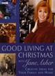 Image for Good living at Christmas with Jane Asher  : creative ideas for your family and home
