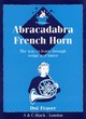 Image for Abracadabra French horn : Abracadabra French Horn (Pupil&#39;s Book): The Way to Learn Through Songs and Tunes