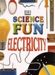 Image for Science Fun:  Electricity