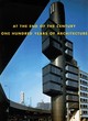 Image for At the end of the century  : one hundred years of architecture