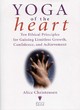 Image for Yoga of the heart  : ten ethical principles for gaining limitless growth, confidence and achievement