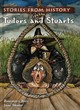 Image for Stories from History: Tudors and Stuarts      (Cased)