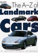 Image for The A-Z of landmark cars  : the century&#39;s classic automobiles
