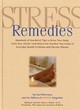 Image for Stress remedies  : hundreds of fast-relief tips to relax your body, calm your mind - and defuse the number one cause of everyday health problems and chronic disease