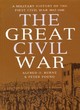 Image for The great Civil War  : a military history of the first Civil War, 1642-1646