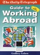 Image for DAILY TELEGRAPH GUIDE TO WORKING ABROAD 21ST EDN