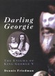 Image for Darling Georgie  : the enigma of King George V