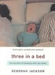 Image for Three in a bed  : the benefits of sleeping with your baby