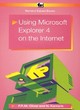 Image for Using Microsoft Explorer 4 on the Internet