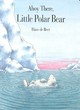Image for Ahoy there, little polar bear : Board Book