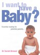 Image for I Want to Have a Baby?