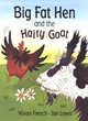 Image for Big Fat Hen and the Hairy Goat
