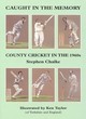 Image for Caught in the memory  : county cricket in the 1960s
