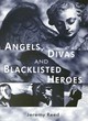 Image for Angels, Divas and Blacklisted Heroes