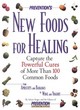 Image for Prevention&#39;s new foods for healing  : capture the powerful cures of more than 100 common foods