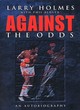 Image for Larry Holmes  : against the odds