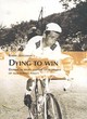 Image for Dying to win  : doping in sport and the development of anti-doping policy