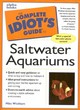 Image for The Complete Idiot&#39;s Guide to Saltwater Aquariums