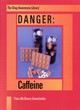 Image for Danger - caffeine : Caffeine