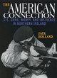 Image for The American connection  : U.S. guns, money and influence in Northern Ireland