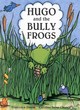 Image for Hugo and the bullyfrogs