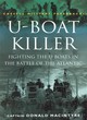 Image for U-boat killer  : fighting the U-boats in the battle of the Atlantic