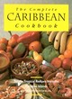 Image for The complete Caribbean cookbook  : totally tropical recipes from the Paradise Islands