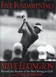 Image for Five fundamentals  : Steve Elkington reveals the secrets of the best swing in golf