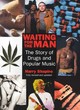 Image for Waiting for the man  : the story of drugs and popular music