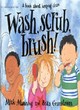 Image for Wash, scrub, brush!  : a book about keeping clean