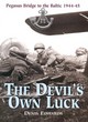 Image for The devil&#39;s own luck  : from Pegasus Bridge to the Baltic