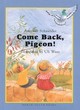 Image for Come Back, Pigeon!