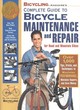 Image for &quot;Bicycling&quot; Magazine&#39;s Complete Guide to Bicycle Maintenance and Repair