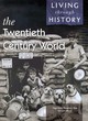 Image for Living Through History: Twentieth Century World     (Paperback)