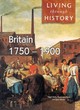 Image for Living Through History: Britain 1750-1900    (Paperback)