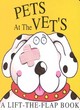 Image for Pets at the vet&#39;s  : a lift-the-flap book