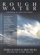 Image for Rough water  : stories of survival from the sea