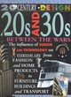 Image for 20th Century Design: The 20s and 30s: Between the Wars      (Cased)