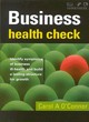 Image for Business health check  : identify symptoms of business ill-health and build a lasting structure for growth