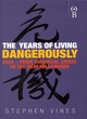 Image for The years of living dangerously  : Asia - from financial crisis to the new millennium