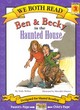 Image for Ben &amp; Becky in the haunted house : Ben and Becky in the Haunted House