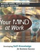 Image for Your mind at work  : developing self-knowledge for business success