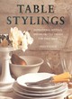 Image for Table stylings  : inspirational settings and decorative themes for your table