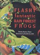 Image for Flashy fantastic rain forest frogs