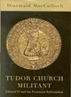 Image for Tudor church militant  : Edward VI and the protestant reformation