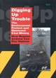 Image for Digging up trouble  : the environment, protest and opencast coal mining