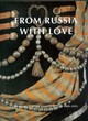 Image for From Russia with love  : costumes for the Ballets Russes, 1909-1933