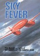 Image for Sky fever  : the autobiography of Sir Geoffrey de Havilland