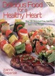 Image for Delicious food for a healthy heart  : over 120 cholesterol-free, low-fat, quick &amp; easy recipes