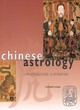 Image for Chinese astrology  : a practical guide to divination